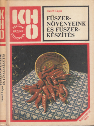 SZERZ Inczefi Lajos SZERKESZT Dr. Srkny Pl Dr. Pesthy Gbor LEKTOR Kurucz Istvn - Fszernvnyeink s fszerkszts   A nyersanyagok feldolgozsnak ltalnos mvelete - Illat, z s aromanyagok kinyerse - Rszletes technolgia -  Eszenciareceptek