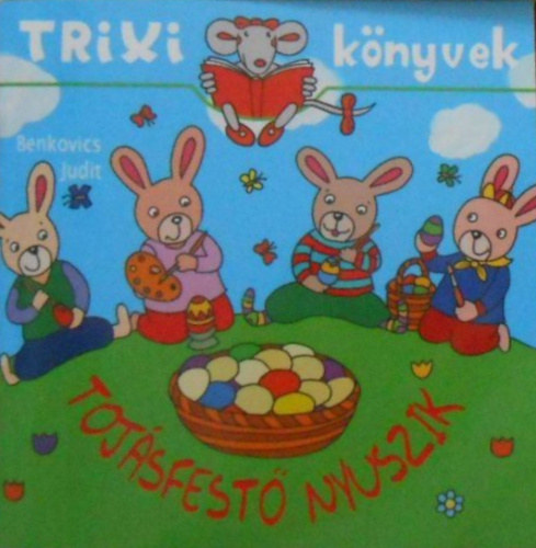 Tojsfest nyuszik - Trixi knyvek
