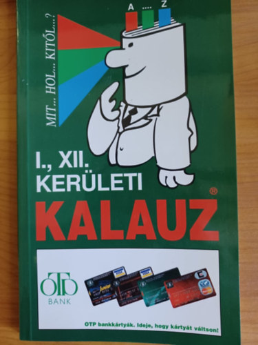 Mit, Hol, Kitl? - Kerleti Kalauz - Budapest I., XII. kerlet
