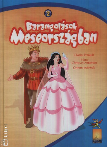 Andersen-Grimm-Perrault - Barangolsok meseorszgban 2.