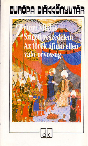 Zrnyi Mikls - Szigeti veszedelem-Az trk fium ellen val orvossg