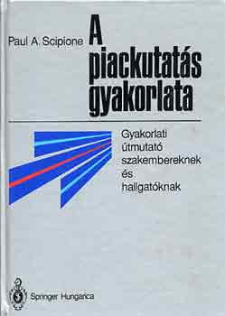 Paul A. Scipione - A piackutats gyakorlata