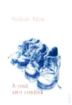 Nádasdy Ádám - A rend, amit csinálok