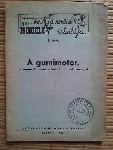 Jnosy Istvn (szerk) - A gumimotor. Tervezse, kezelse, mretezse s tulajdonsgai.