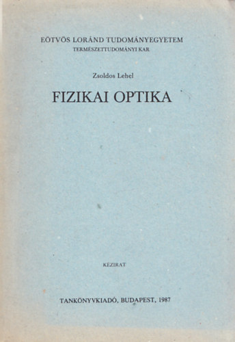 Zsoldos Lehel - Fizikai optika II. �ves fizikus ,geofizikus �s matematikus hallgat�k r�sz�re