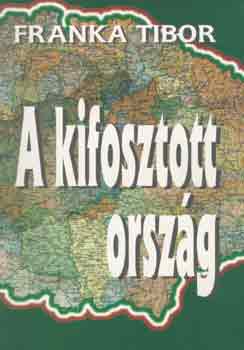 Franka Tibor - A kifosztott orszg