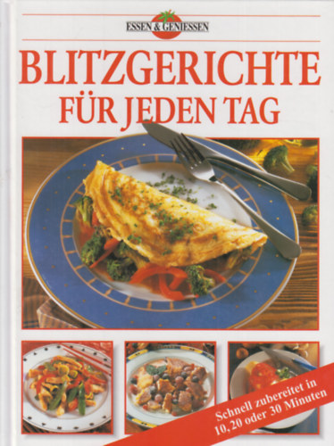 Essen & genieen: Blitzgerichte fr jeden Tag