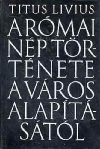 Titus Livius - A r�mai n�pt�rt�nete a v�ros alapit�s�t�l