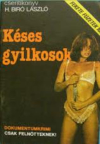 H. Br Lszl - Kses gyilkosok (Fekete fzetek 10.)