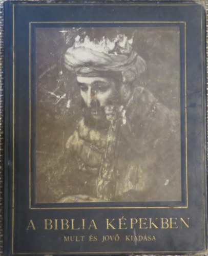 Patai Jzsef szerk. - A Biblia kpekben