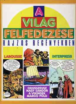 Milani, Mino-Castex, Carlo - A világ felfedezése rajzos regényekben: Odüsszeusz, Nagy Sándor,...