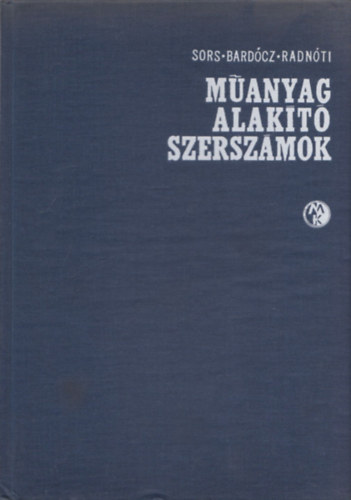 Sors László, Bardócz László, Radnóti István - Műanyagalakító szerszámok