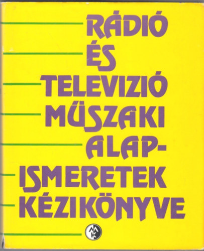 S. Tóth Ferenc - Rádió és televízió műszaki alapismeretek kézikönyve
