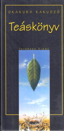 Okakura Kakudz� - Te�sk�nyv