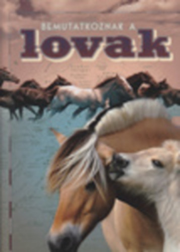 Horvthn Czentye Ibolya - Bemutatkoznak a lovak