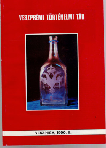 Veress D. Csaba (szerk.) - Veszpr�mi T�rt�nelmi T�r, Veszpr�m, 1990. II.