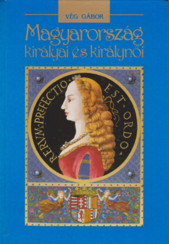 V�g G�bor - Magyarorsz�g kir�lyai �s kir�lyn�i  - Az erd�lyi fejedelems�g sz�let�se �s r�vid jellemz�se, Fekete-feh�r illusztr�ci�val.