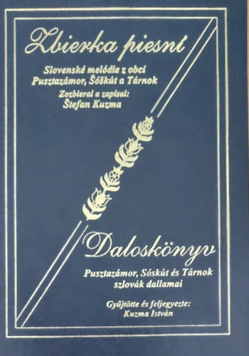 Kuzma Istvn (gyjt) - Dalosknyv - Pusztazmor, Sskt s Trnok szlovk dallamai (szlovk-magyar)