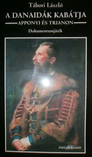 Tbori Lszl - A danaidk kabtja (Apponyi s Trianon)