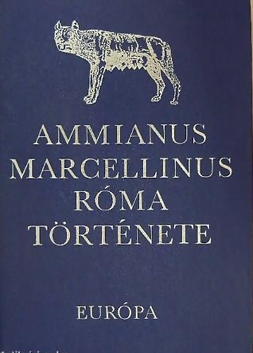 Ammianus Marcellinus - Róma története