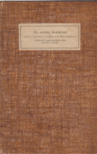 Buber, Martin Klatzkin, Jakob chd-Hm Moses Hess - Az eszme kovcsai I.- A zsidsgrl