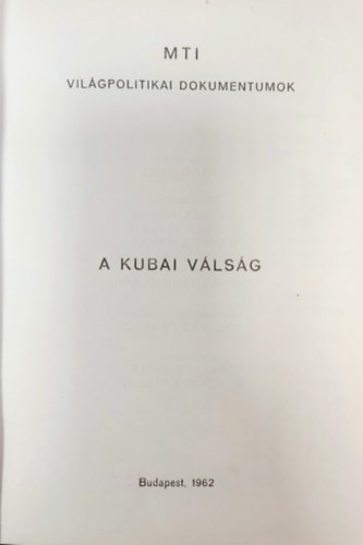 Patk Imre (szerk.) - MTI vilgpolitikai dokumentumok - A kubai vlsg