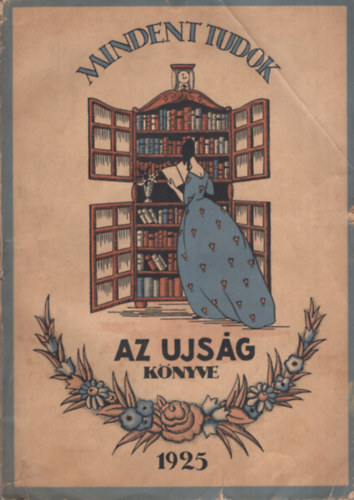 Dick B�dog (szerk.) - Mindent tudok - Az Ujs�g k�nyve 1925