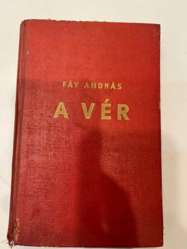 F�y Andr�s, Leonid Andrejev, Szini Gyula, Szegedi Istv�n - F�y Andr�s: A v�r / Leonyid Andrejev: J�d�s / Szini Gyula: A smaragd / Szegedi Istv�n: Gy�ngyvir�g