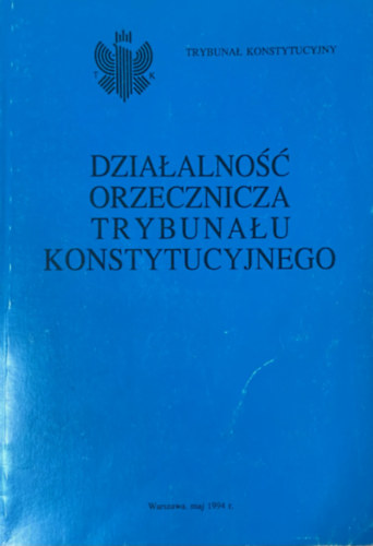 Dziaalno orzecznicza trybunau konstytucyjnego
