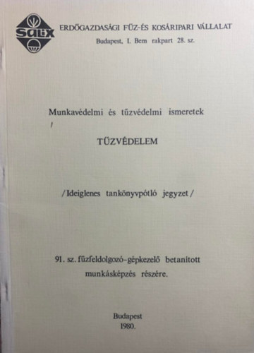 Lizik Sndor - Tzvdelem - Ideiglenes tanknyvptl jegyzet a 91. sz. fzfeldolgoz-gpkezel betantott munkskpzs rszre