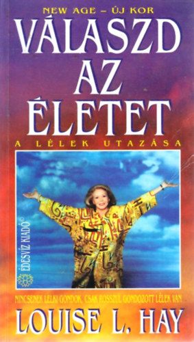 Louise L. Hay - V�laszd az �letet!