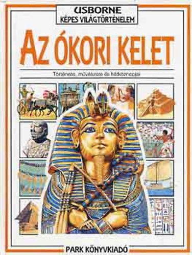 Chisholm-Millard - Az kori kelet- Trtnete, mvszete s htkznapjai