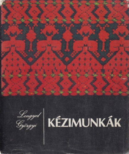 Lengyel Györgyi - Kézimunkák