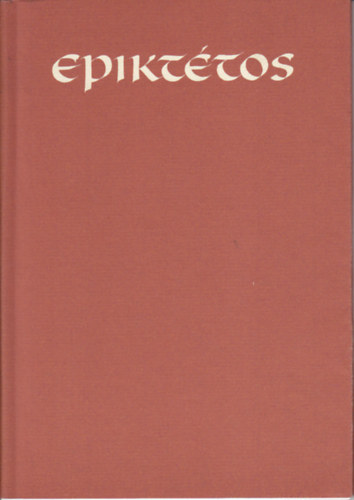 Epiktétos kézikönyvecskéje vagyis a stoikus bölcs breviáriuma