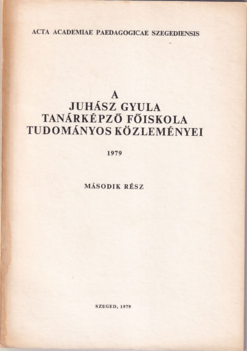 Moholi Kroly, Gerb Gyrgy - A Juhsz Gyula Tanrkpz Fiskola Tudomnyos Kzlemnyei 1979 msodik rsz