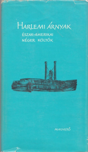 Komlós Aladár - Harlemi árnyak (észak-amerikai néger költők)