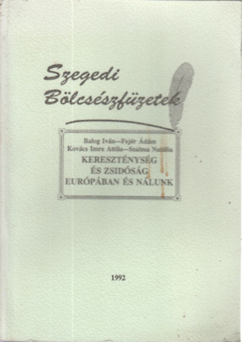 Balog- Fejr- Kovcs- Szalma - Keresztnysg s zsidsg Eurpban s nlunk