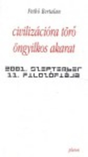 Pethő Bertalan - Civilizációra törő öngyilkos akarat