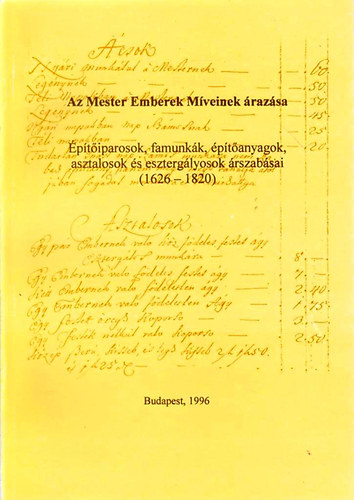 Szerk.: H. Csuks Gyrgyi - Az Mester Emberek Mveinek razsa - ptiparosok, famunkk...
