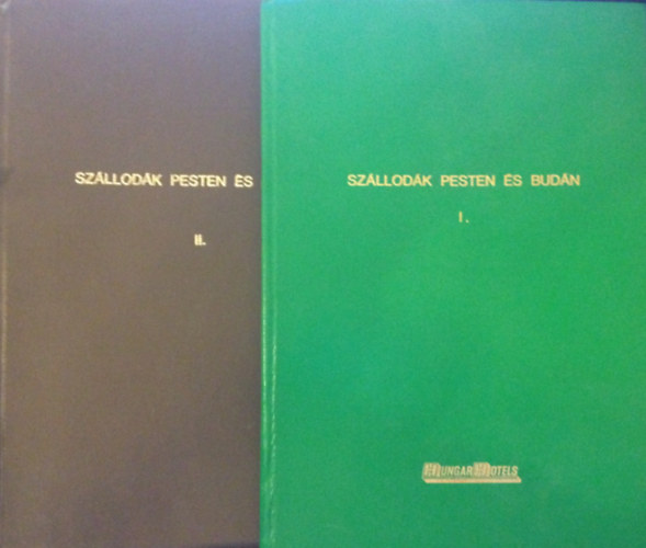 Dr. Gyenes József - Szállodák Pesten és Budán I-II.