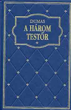 Alexandre Dumas - A három testőr