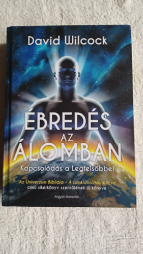 David Wilcock - breds az lomban Kapcsolds a Legfelsbbel