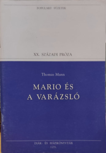 Thomas Mann - W�lsung-v�r - Z�rzavar �s kora b�nat - Mario �s a var�zsl� (populart)