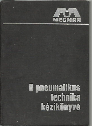 MECMAN Hans Holm - A pneumatikus technika k�zik�nyve 1.