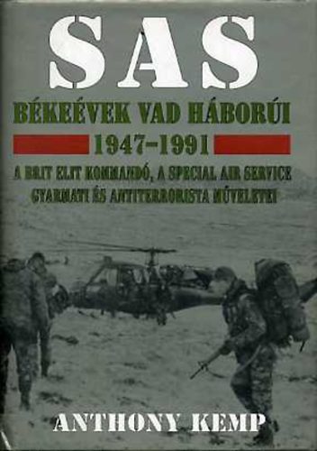 Anthony Kemp - SAS Békeévek vad háborúi 1947-1991