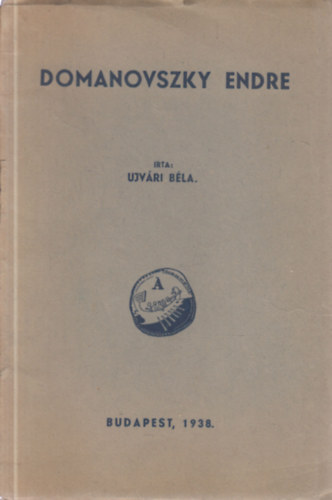 Ujvri Bla - Domanovszky Endre (dediklt)