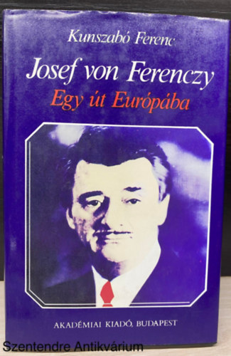 Kunszab Ferenc, Szerk.: Hazai Gyrgy - Josef von Ferenczy - Egy t Eurpba (Sajt kppel)