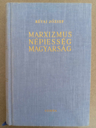 Révai József - Marxizmus,népiesség,magyarság