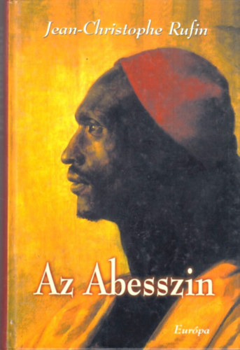 Jean-Christophe Rufin - Az Abesszin