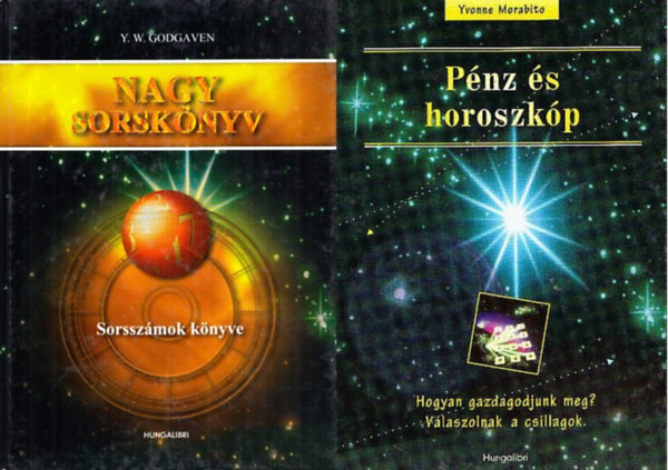 Y. W. Godgaven, Yvonne Morabito - 2 ktet ezotria: Nagy sorsknyv - Sorsszmok knyve; Pnz s horoszkp